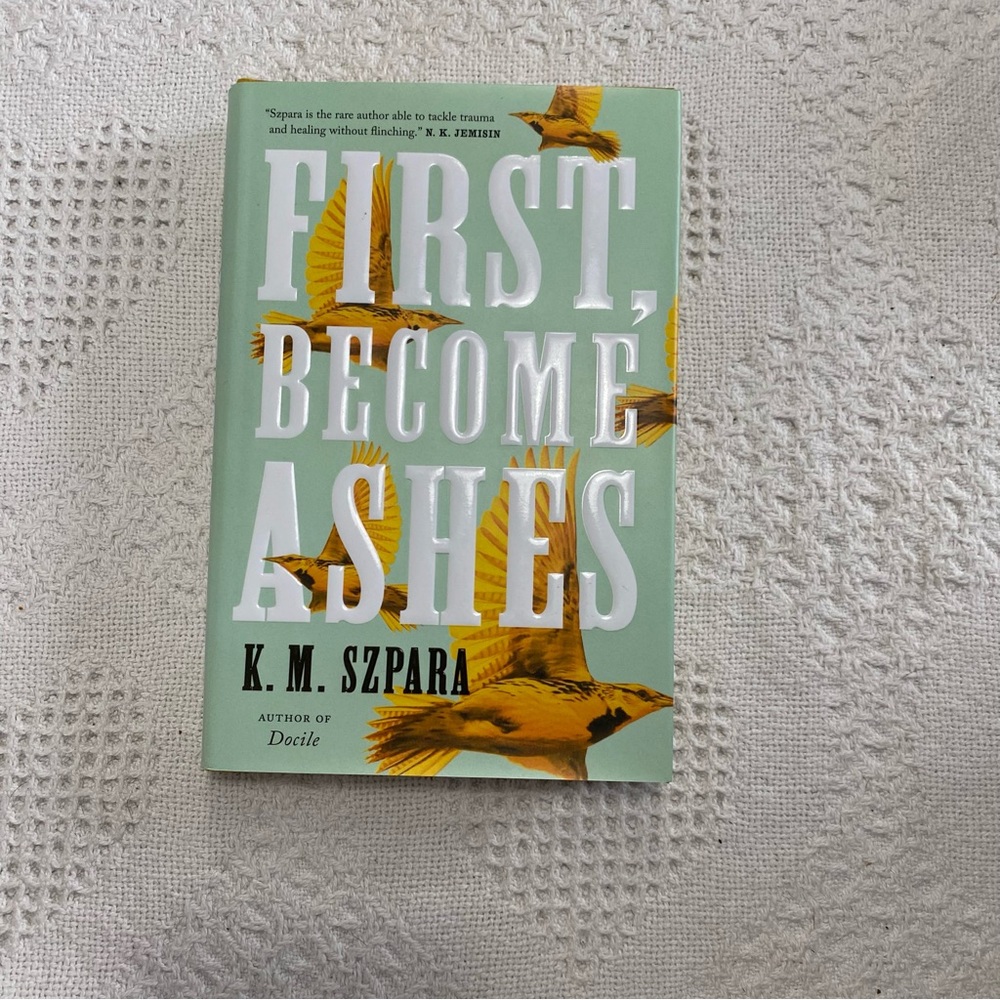 First Become Ashes By KM Szpara
